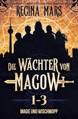 Die Wächter von Magow: Magie und Wischmopp: Folge 1 bis 3