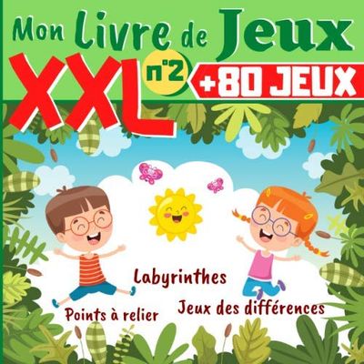 Mon Livre de Jeux XXL n°2 + 80 JEUX: Labyrinthes, Dessins point par point, Jeux des Différences - Livre de jeux pour enfant - 110 PAGES GRAND FORMAT - Cahier de vacance