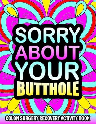 Colon Surgery Recovery Activity Book: Funny Post Colon Surgery Get Well Soon Gift Activity Book With Coloring Pages, Sudoku, Word Search and More Puzzles
