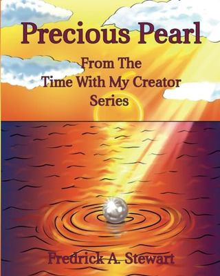 Precious Pearl: From The Time With My Creator Series