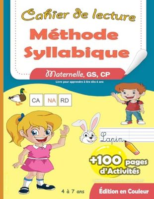 Cahier de lecture Méthode Syllabique Maternelle, GS, CP: Livre pour apprendre à lire dès 4 ans - Plus de 100 pages d'activités ludiques et amusantes pour les enfants - Édition en couleur