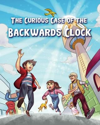 The Curious Case of the Backwards Clock (Special Editions of D.R. Whimsiquill's Stories - With Coloring Pages)