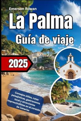 Palma Guía de viaje 2025: Consejos útiles, rutas paisajísticas, gastronomía local y atracciones imprescindibles en el corazón de Canarias