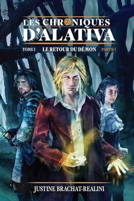 Les Chroniques d'Alativa - Tome 1 (Partie 1): Le Retour du Démon