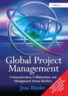 Global Project Management: Communication, Collaboration and Management Across Borders