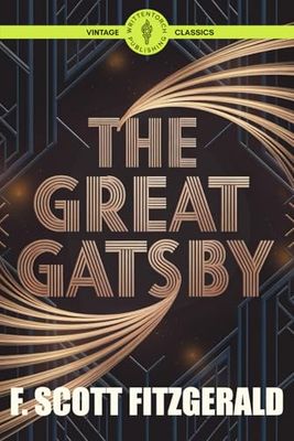 The Great Gatsby: Unforgettable Roaring Twenties Romance Ambition, Mystery, and Desire Classic Vintage Literature