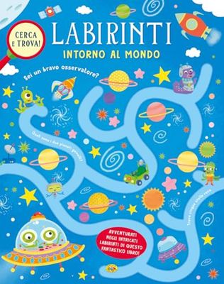 Intorno al mondo. Labirinti. Ediz. a colori