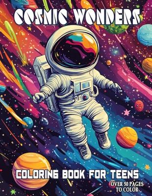 Cosmic Wonders Coloring Book for Teens: Discover Galactic Adventures with Over 50 Space Designs Featuring Astronauts, Nebulas, and Stars for Relaxation for Kids and Adults