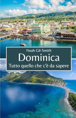 Dominica: Tutto quello che c'è da sapere