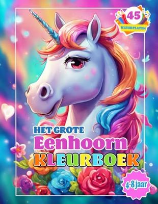 Het Grote Eenhoorn Kleurboek: Dagenlang kleurplezier met 45 duidelijke A4 kleurplaten van schattige en mooie eenhoorns en regenbogen.