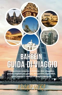 BAHREIN GUIDA DI VIAGGIO 2025: Un'esperienza completa in Bahrein: dove alloggiare, periodo migliore per visitare, destinazioni imperdibili, tesori nascosti e consigli di viaggio essenziali.