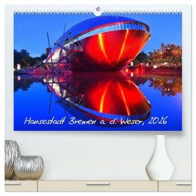 Kalender Hansestadt Bremen a. d. Weser, 2026 (hochwertiger Premium Wandkalender 2026 DIN A2 quer), Kunstdruck in Hochglanz: Monatskalender, 14 Seiten