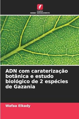 ADN com caraterização botânica e estudo biológico de 2 espécies de Gazania