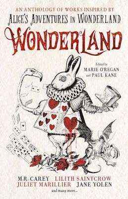 WONDERLAND ANTHOLOGY: An Anthology of Works Inspired by Alice's Adventures in Wonderland