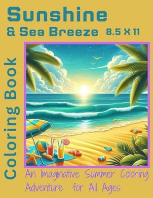 Sunshine & Sea Breeze Coloring Book: An Imaginative Summer Coloring Adventure for All Ages-Beach coloring book