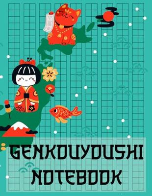 Genkouyoushi Notebook: Japanese Kanji Practice Notebook - Workbook for Mastering Kanji Characters and Kana Scripts