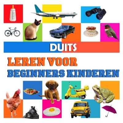 Duits leren voor beginners kinderen: Mijn eerste 100 woorden Duits-Nederlands