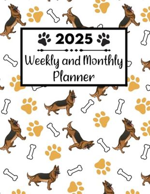 2025 Weekly and Monthly Planner: Elevate Your Journey with This German Shepherd-Themed Scheduler