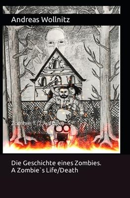 Die Geschichte eines Zombies. A Zombie`s Life/Death: Zombie 1 (2.Auflage)