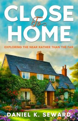 CLOSE TO HOME: Exploring the Near Rather than the Far