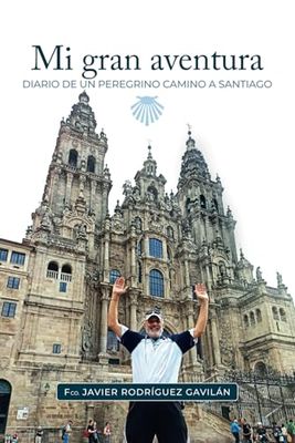 Mi gran aventura: Diario de un peregrino camino a Santiago