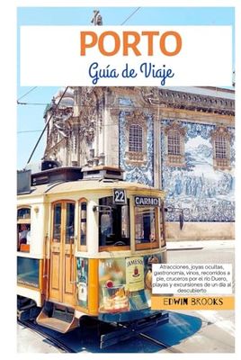 Porto Guía de Viaje: Atracciones, joyas ocultas, gastronomía, vino, recorridos a pie, crucero por el río Duero, playas y excursiones de un día al descubierto