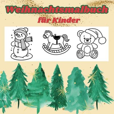 Weihnachtsmalbuch für Kinder: Ausmalbuch für Kleinkinder mit dickem Rand, perfekt zum ausmalen, süße Motive. Der Malspaß für die kalte Jahreszeit. ... oder Mitbringsel für Kinder von 1 bis 8.