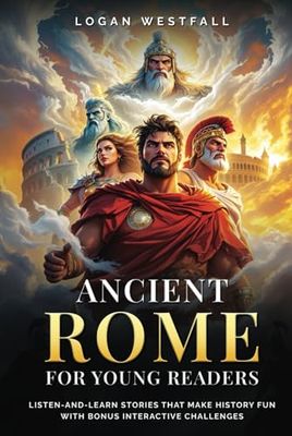 Ancient Rome for Young Readers: Listen-and-Learn Stories That Make History Fun with Bonus Interactive Challenges