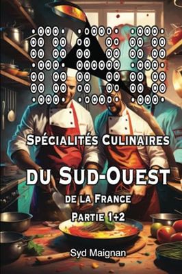 808 Spécialités Culinaires du Sud-Ouest de la France Partie 1+2