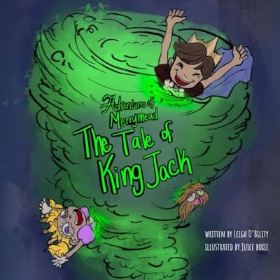 The Merrymead Adventures: The tale of King Jack