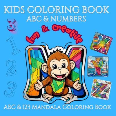 KIDS COLORING BOOK: ABC & 123 Mandala Coloring Book for Kids: Fun & Educational Coloring Adventures! 8.5X8.5, 132 PAGES