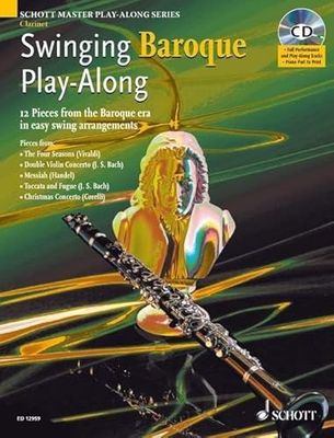 Swinging Baroque Playalong Clarinette: 12 Pieces from the Baroque Era in Easy Swing Arrangements (Schott Master Play-along Series): pour clarinette. clarinet; piano ad libitum.