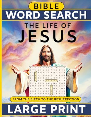 The Life of Jesus Large Print Bible Word Search: Activity Book for Adults, Seniors, and Teens with Verses from the Gospels - Find the Words! Discover the Story!