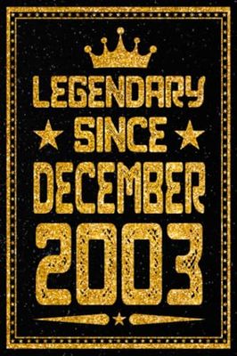 Legendary Since December 2003: Happy 20th Birthday / Journal & Notebook For Boys Or Girls Born In December 2003 / Unique Birthday Present Ideas for 20 Years Old, 120 Pages, 6x9