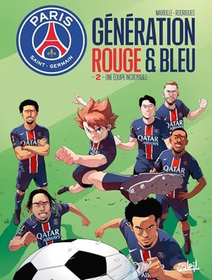 Paris Saint-Germain : Génération rouge et bleue T02: Une équipe incroyable