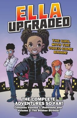 Ella Upgraded: The Complete Adventures So Far!