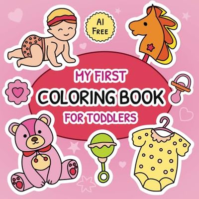 My First Coloring Book for Kids 1+ Year: First Baby Things for Coloring | Early Learning Fun with Exclusive Handcrafted Designs | 25 Activity ... Girls Ages 1-3 for Vacations and Free Time
