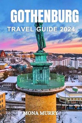 GOTHENBURG TRAVEL GUIDE 2024: Your Guide to Coolest City in Sweden