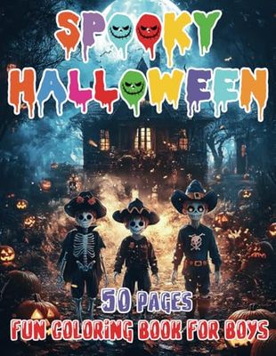 Spooky Halloween Fun Coloring Book for Boys: 50 Pages of Ghoulishly Fun and Spooky Halloween Designs for Creative Boys