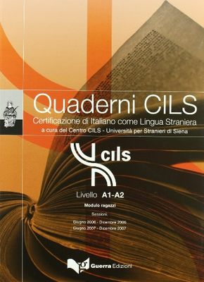 Quaderni Cils. Livello A1-A2. Modulo ragazzi. Sessioni: giugno 2006-dicembre 2007-giugno 2007-dicembre 2007. Con CD-ROM: Livello A1-A2 Modulo ragazzi + CD (new ed.)