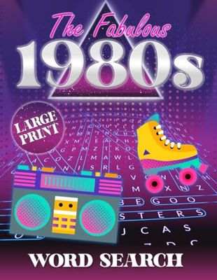 The fabulous 1980s Word Search Large Print: Crosswords For Relaxation With 80s Bands, Singers, Artists, Actors, And More For Adults Perfect Gift For Adults