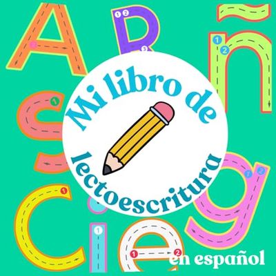 Mi primer libro de lectoescritura: ¡Escribe y Colorea! Aprende a Escribir en Español"