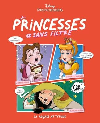 Disney Princesses sans filtre Tome 2: La royale attitude