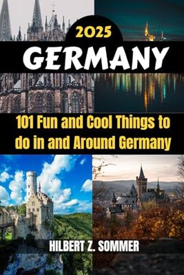 GERMANY TRAVEL GUIDE: 101 Fun and Cool Things to do in and Around Germany