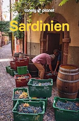 LONELY PLANET Reiseführer Sardinien: Eigene Wege gehen und Einzigartiges erleben.