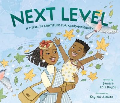 Next Level: A Hymn in Gratitude for Neurodiversity