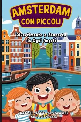 Amsterdam con Piccoli: Divertimento e Scoperta in Ogni Angolo