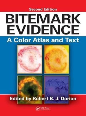 Bitemark Evidence: A Color Atlas and Text, 2nd Edition