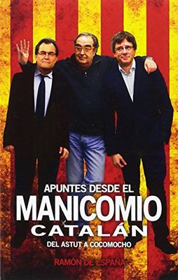 Apuntes Desde el manicomio catalán : del Astut a Cocomocho