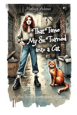 That Time My Ex Turned Into A Cat
